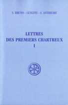 Couverture du livre « Lettres des premiers chartreux 1 » de Anthelme De Chignin aux éditions Cerf