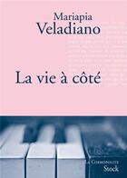 Couverture du livre « La vie à côté » de Mariapia Veladiano aux éditions Stock