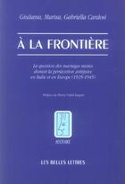 Couverture du livre « A la frontiere » de Cardosi Gabriella/Ma aux éditions Belles Lettres