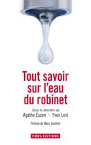 Couverture du livre « Tout savoir sur l'eau du robinet » de Yves Levi et Agathe Euzen aux éditions Cnrs Editions