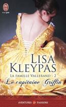 Couverture du livre « La famille Vallerand Tome 2 ; le capitaine Griffin » de Lisa Kleypas aux éditions J'ai Lu