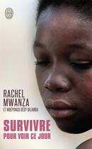 Couverture du livre « Survivre pour voir ce jour » de Mwanza et Rachel Deby Bilamba et Mbepongo aux éditions J'ai Lu