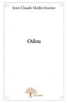 Couverture du livre « Odou » de Jean-Claude Medjo-Essono aux éditions Edilivre