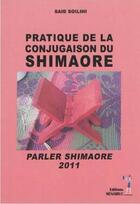 Couverture du livre « Pratique de la conjugaison SHIMAORE » de Said Soilihi aux éditions Menaibuc