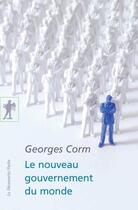 Couverture du livre « Le nouveau gouvernement du monde » de Georges Corm aux éditions La Decouverte