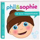 Couverture du livre « Phil & Sophie ; je suis respectueux » de Nicole Lebel et Francis Turenne aux éditions Fablus