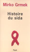 Couverture du livre « Histoire du sida » de Mirko D. Grmek aux éditions Payot