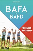 Couverture du livre « BAFA et BAFD : préparer et réussir » de Elsa Mignot aux éditions L'etudiant