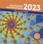 Couverture du livre « Calendrier mathématique : structurer le monde (édition 2023) » de Romain Joly et Collecti aux éditions Pu De Grenoble
