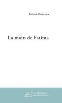 Couverture du livre « La main de fatima » de Fatima Ouassaa aux éditions Le Manuscrit