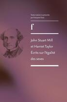 Couverture du livre « John Stuart Mill et Harriet Taylor ; écrits sur l'égalité des sexes » de Francoise Orazi aux éditions Ens Lyon
