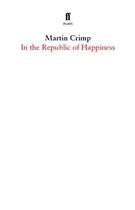 Couverture du livre « In the Republic of Happiness » de Martin Crimp aux éditions Faber And Faber Digital