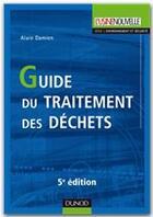 Couverture du livre « Guide du traitement des déchets (5e édition) » de Alain Damien aux éditions Dunod