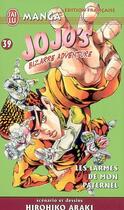 Couverture du livre « Jojo's bizarre adventure Tome 39 : les larmes de mon paternel » de Hirohiko Araki aux éditions J'ai Lu