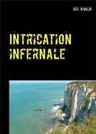Couverture du livre « Intrication infernale » de Iris Rivaldi aux éditions Books On Demand