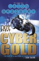 Couverture du livre « Dot Robot: Cyber Gold » de Jason Bradbury aux éditions Penguin Books Ltd Digital