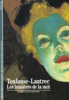 Couverture du livre « Toulouse-lautrec - les lumieres de la nuit » de Freches aux éditions Gallimard