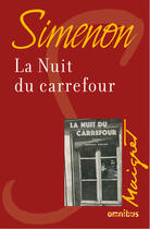 Couverture du livre « La nuit du carrefour » de Georges Simenon aux éditions Omnibus