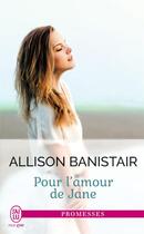 Couverture du livre « Pour l'amour de Jane » de Allison Banistair aux éditions J'ai Lu