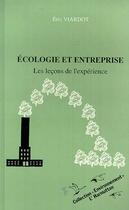 Couverture du livre « Ecologie et entreprise : Les leçons de l'expérience » de Eric Viardot aux éditions L'harmattan