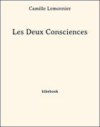 Couverture du livre « Les deux consciences » de Camille Lemonnier aux éditions Bibebook