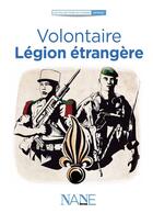 Couverture du livre « Volontaire ; Légion étrangère » de Anne-Marie Balenbois aux éditions Nane