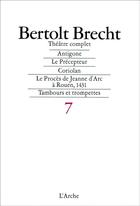 Couverture du livre « Théâtre complet Tome 7 » de Bertolt Brecht aux éditions L'arche