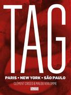 Couverture du livre « Tag ; Paris, New-York, Sao Paolo » de Clement Criseo et Malou Verlomme aux éditions Alternatives