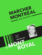 Couverture du livre « Marcher Montréal ; le Mont royal » de Genevieve Soly aux éditions Sgraff