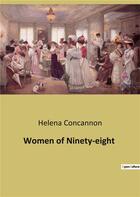 Couverture du livre « Women of ninety-eight » de Concannon Helena aux éditions Culturea
