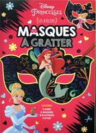 Couverture du livre « Les ateliers Disney ; Disney Princesses ; masques à gratter » de Disney aux éditions Disney Hachette