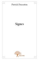 Couverture du livre « Signes » de Patrick Durantou aux éditions Edilivre