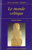 Couverture du livre « Le monde celtique » de Galliou Patrick aux éditions Gisserot
