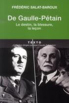 Couverture du livre « De Gaulle-Pétain : le destin, la blessure, la leçon » de Frederic Salat-Baroux aux éditions Tallandier
