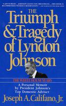 Couverture du livre « The Triumph & Tragedy of Lyndon Johnson » de Califano Joseph A aux éditions Touchstone