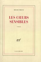 Couverture du livre « Les coeurs sensibles » de Roger Vrigny aux éditions Gallimard