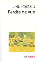 Couverture du livre « Perdre de vue » de J.-B. Pontalis aux éditions Gallimard