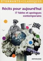 Couverture du livre « Récits pour aujourd'hui ; 17 fables et apologues contemporains » de  aux éditions Flammarion