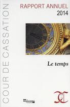 Couverture du livre « Rapport année 2014 ; le temps » de Cour De Cassation aux éditions Documentation Francaise