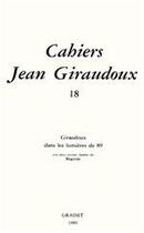 Couverture du livre « CAHIERS JEAN GIRAUDOUX Tome 18 » de Jean Giraudoux aux éditions Grasset