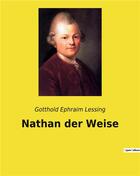 Couverture du livre « Nathan der weise » de Lessing G E. aux éditions Culturea