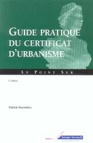 Couverture du livre « Guide pratique du certificat d'urbanisme - 2e edition (2e édition) » de Hocreitere P aux éditions Berger-levrault