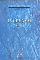 Couverture du livre « Lugdunum ; Lyon » de Andre Pelletier aux éditions Elah
