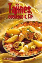 Couverture du livre « Tajines, couscous et cie ; toute la cuisine du Maghreb » de  aux éditions Artemis