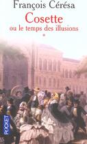 Couverture du livre « Cosette Ou Le Temps Des Illusions » de Francois Ceresa aux éditions Pocket