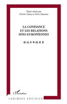 Couverture du livre « La confiance et les relations sino-européennes » de Xiaomin Yang et Lihua Zheng aux éditions Editions L'harmattan