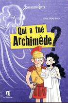 Couverture du livre « Qui a tué Archimède ? » de Sophie Seronie-Vivien aux éditions Le Pommier