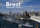 Couverture du livre « Brest, métropole océane » de Thierry Jigourel et Bernard Galeron aux éditions Declics