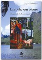 Couverture du livre « La roche qui pleure » de Eugene Cambourieu aux éditions Editions Créer