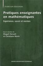 Couverture du livre « Pratiques enseignantes en mathématiques » de Magali Hersant et Christiane Morin et Collectif aux éditions Pu De Bordeaux